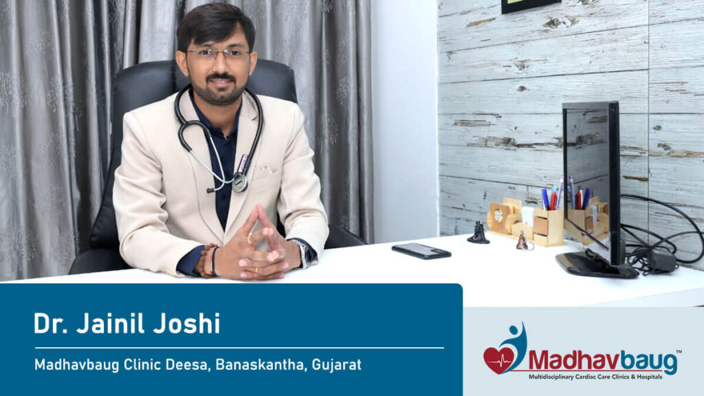 dr jainil joshi deesa gujarat madhavbaug clinic