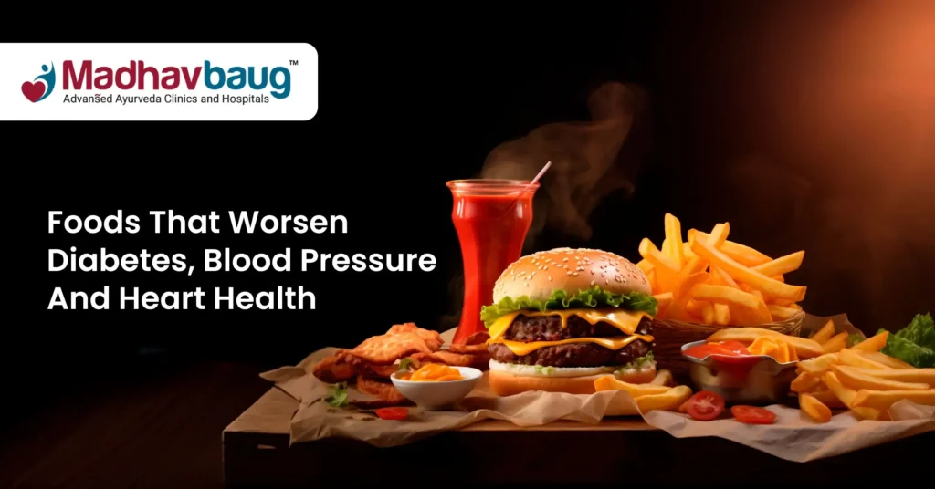 foods that worsen diabetes blood pressure and heart health