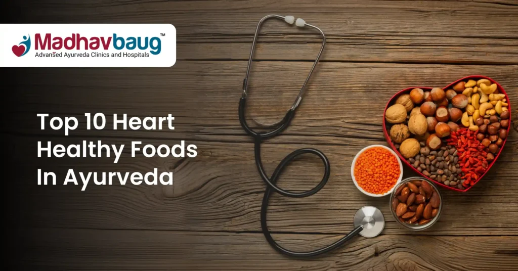 Top 10 heart healthy foods in Ayurveda